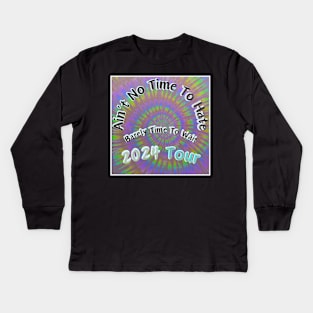 Grateful dead company jam band festival Uncle Johns Band Aint no Time to Hate tour 2024 Kids Long Sleeve T-Shirt